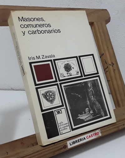 Masones, comuneros y carbonarios - Iris M. Zavala.
