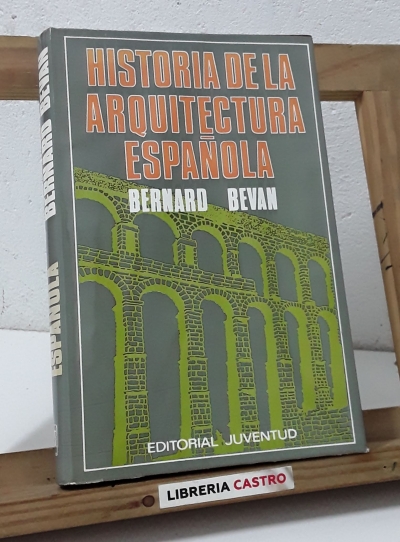 Historia de la arquitectura española - Bernard Bevan