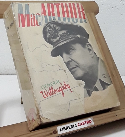 MacArthur - Charles A. Willoughby - John Chamberlain