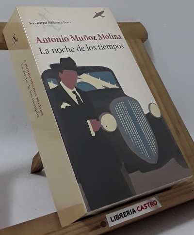 La noche de los tiempos - Antonio Muñoz Molina
