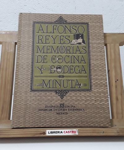 Memorias de cocina y bodega minuta - Alfonso Reyes