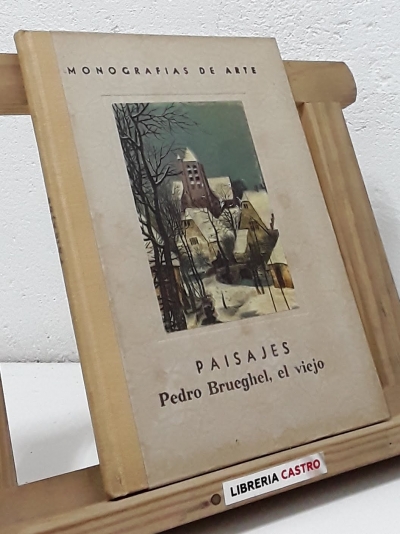 Monografías de Arte. Pedro Brueghel, el viejo. Paisajes - F. Pérez - Dolz, Director