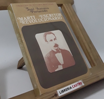 Martí, escritor revolucionario - José Antonio Portuondo