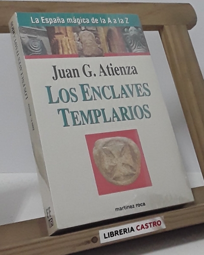 Los enclaves templarios - Juan G. Atienza