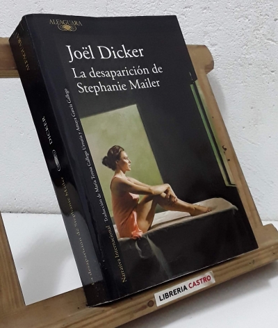 La desaparición de Stephanie Mailer - Joël Dicker