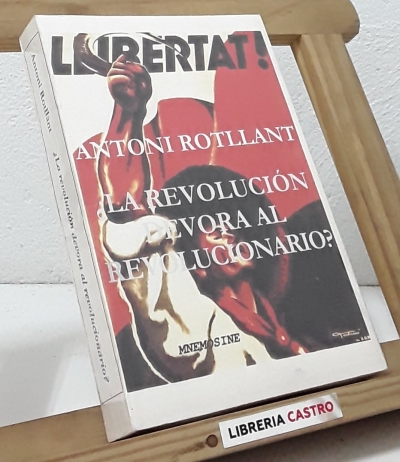 ¿La revolución devora al revolucionario? - Antoni Rotllant