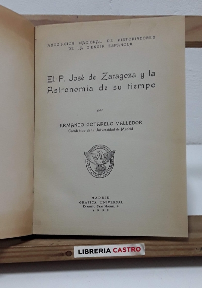 El P. José Zaragoza y la Astronomía de su tiempo - Armando Cotarelo Valledor.