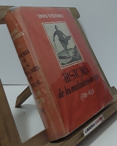 Historia de los matadores de toros 1748-1943 (dedicado por el autor) - Don Ventura