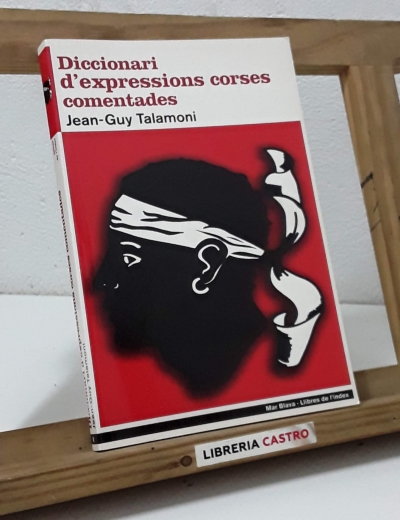 Diccionari d'expressions corses comentades - Jean-Guy Talamoni