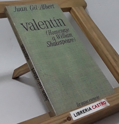 Valentín (Homenaje a William Shakespeare) seguido de Juan Gil-Albert entre la meditación y el homenaje - Juan Gil-Albert y Jaime Gil de Biedma