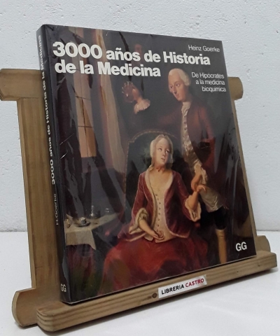 3000 años de Historia de la Medicina - Heinz Goerke