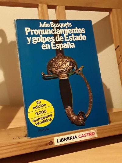 Pronunciamentos y golpes de estado en España - Julio Busquets