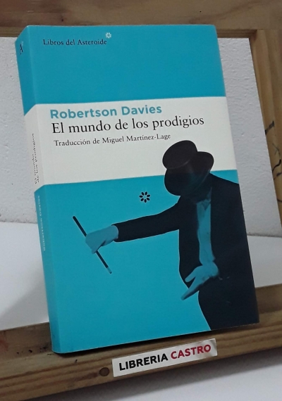 El mundo de los prodigios - Robertson Davies