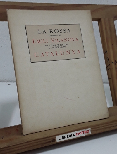 La Rossa. Narració de Emili Vilanova, per servir de lectura a les escoles de Catalunya - Emili Vilanova.