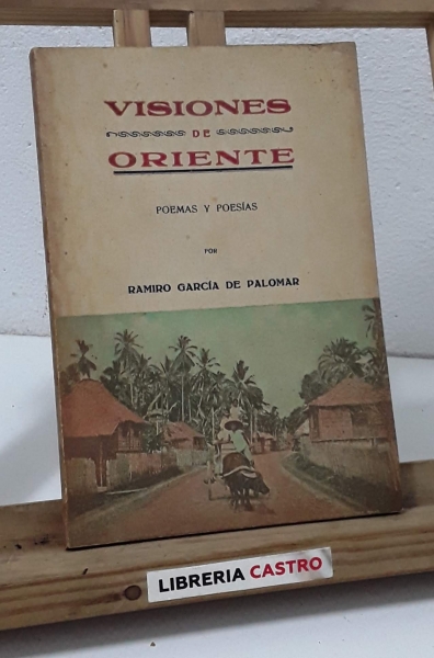 Visiones de Oriente. Poemas y poesías - Ramiro García de Palomar