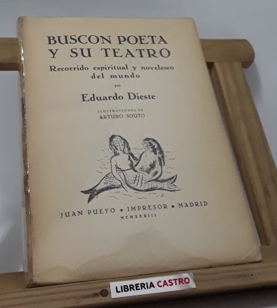 Buscon poeta y su teatro. Recorrido espiritual y novelesco del mundo - Eduardo Dieste