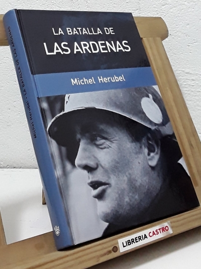 La batalla de las Ardenas - Michel Herubel
