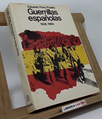 Guerrillas Españolas. 1936-1960 - Eduardo Pons Prades