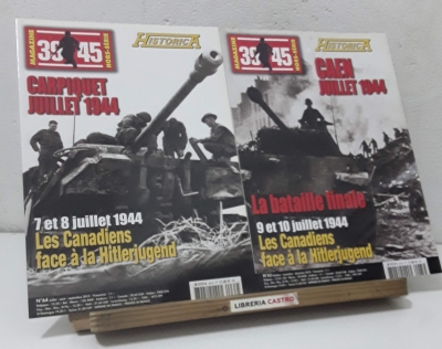 39 - 45 Magazine. Hors Série Historica Nº 106 et 107. Carpiquet juillet 1944. Caen juillet 1944 - Frédérick Jeanne