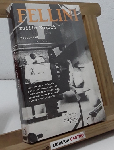 Fellini. Biografía - Tullio Kezich