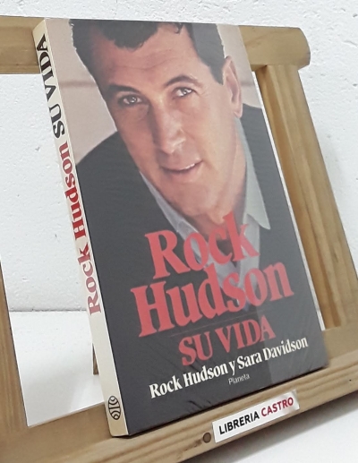 Rock Hudson. Su vida - Rock Hudson y Sara Davidson