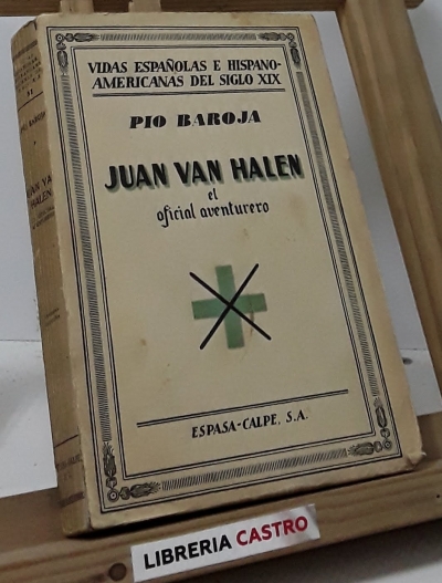 Juan Van Halen el oficial aventurero - Pío Baroja