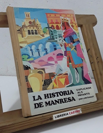 La historia de Manresa, explicada als infants - J. M. Gasol