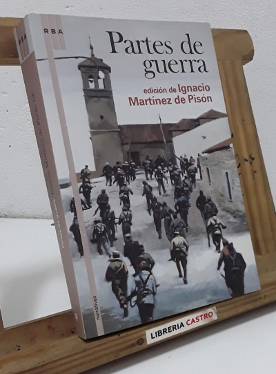 Partes de guerra - Edición de Ignacio Martínez de Pisón