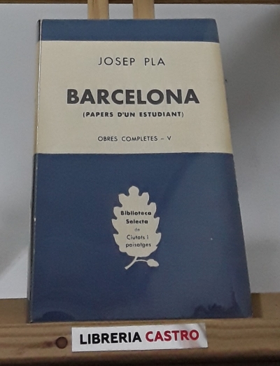 Barcelona (papers d´un estudiant) - Josep Pla