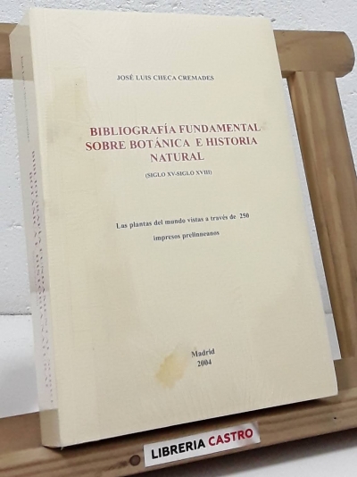 Bibliografía fundamental sobre botánica e historia natural (siglo XV-XVIII) - (edición numerada) - José Luis Checa Cremades