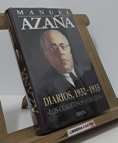 Diarios, 1932-1933. Los cuadernos robados - Manuel Azaña