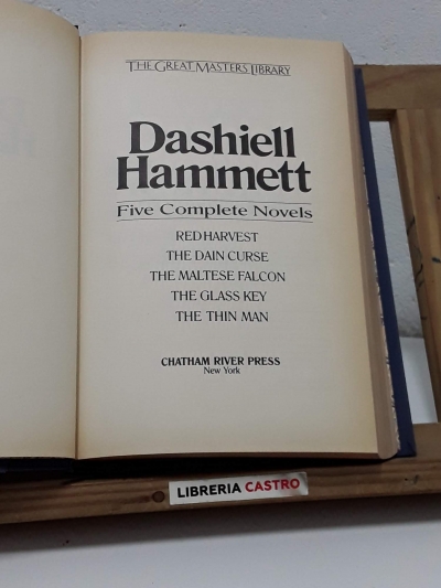 Five Complete Novels. Red Harvest. The Dain Curse. The Maltese Falcon. The Glass Key. The Thin Man - Dashiell Hammett.