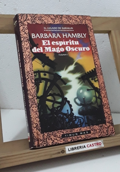 El legado de Suraklin. El espíritu del Mago Oscuro. Volumen I - Barbara Hambly