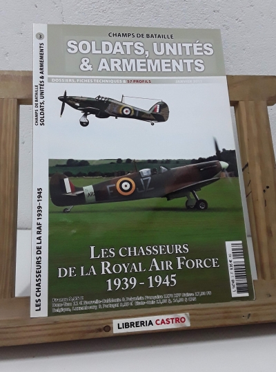 Champs de bataille. Soldats, unités & Armements. Nº3. Les Chasseurs de la Royal Air Force 1939 - 1945 - Varios