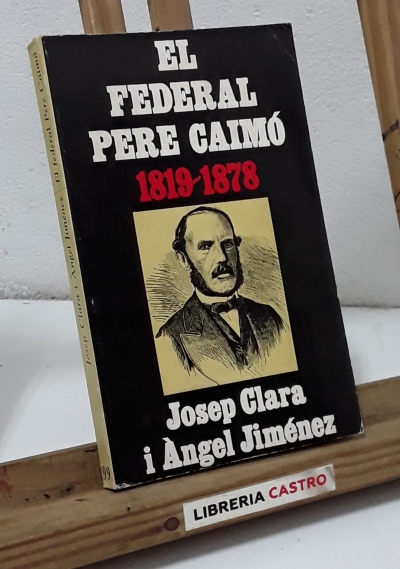 El Federal Pere Caimó 1819 - 1878 - Josep Clara i Àngel Jiménez.