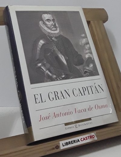 El Gran Capitán - José Antonio Vaca de Osma
