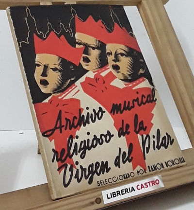 Archivo musical religioso de la Virgen del Pilar - Varios. Seleccionado por Ramón Borobia