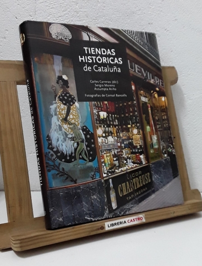 Tiendas históricas de Cataluña - Carles Carreras, Sergio Moreno, Assumpta Ariño