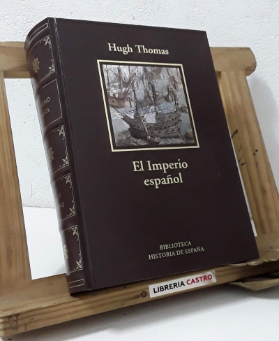 El Imperio español. De Colón a Magallanes - Hugh Thomas