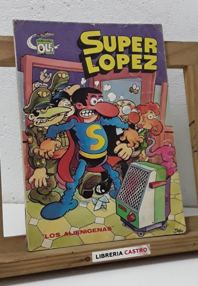 Super López. Colección Olé. Nº 4. Los Alienígenas - Jan