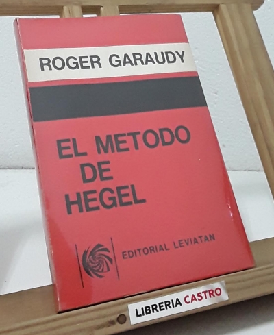 El metodo de Hegel - Roger Garaudy