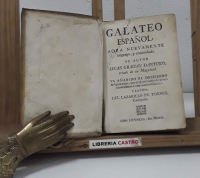 Galateo Español, Aora nuevamente impreso y enmendado y La vida del Lazarillo de Tormes, Castigado - Lucas Gracian Dantisco
