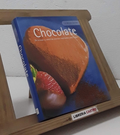 Chocolate. Deliciosas y sencillas recetas explicadas paso a paso - Varios