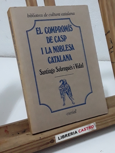 El compromís de Casp i la noblesa catalana - Santiago Sobrequés i Vidal