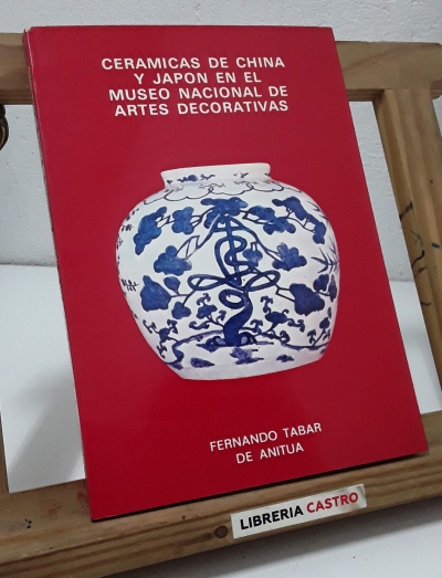 Cerámica de China y Japón en el Museo Nacional de Artes Decorativas - Fernando Tabar de Anitua.
