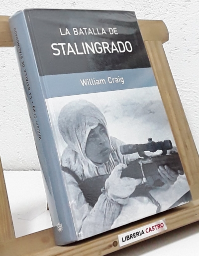La batalla de Stalingrado - William Craig