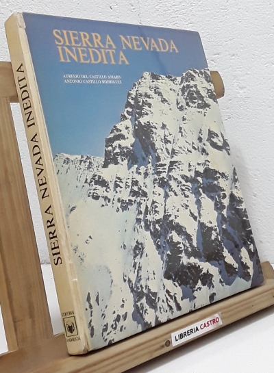 Sierra Nevada inédita (dedicado por el autor) - Aurelio del Castillo y Antonio Castillo