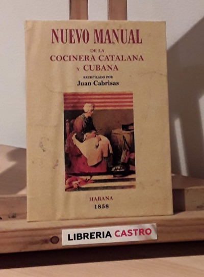 Nuevo manual de la cocinera catalana y cubana (Facsímil) - Varios
