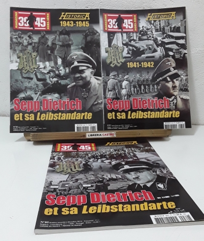 39 - 45 Magazine. Hors Série Historica Nº 122, 123 et 124. Sepp Dietrich et sa Leibstandarte - Thomas Fischer