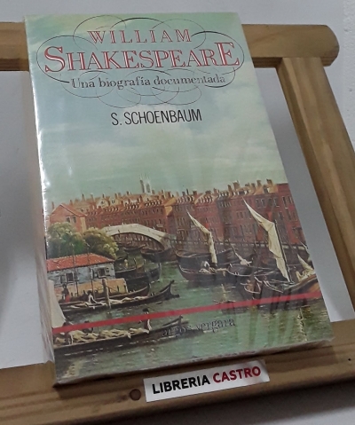 William Shakespeare. Una biografía documentada - Samuel Schoenbaum